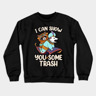 I Can Show You Some Trash, Opossum Possum Raccoon Funny Crewneck Sweatshirt